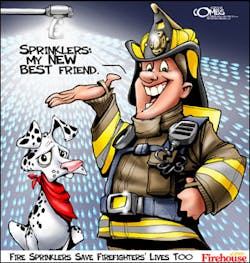 Fire Sprinklers Save Firefighters' Lives Too Fire Sprinklers Save Firefighters' Lives Too