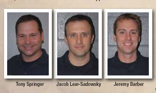 Capt. Tony Springer, Acting Engineer Jacob Lear-Sadowsky and Firefighter Jeremy Barber.