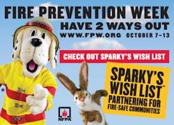 Fire Prevention Week 2012 launches this Sunday and has a special new component this year -- Sparky’s Wish List. Fire Prevention Week 2012 launches this Sunday and has a special new component this year -- Sparky’s Wish List.