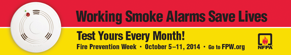 The National Fire Protection Association (NFPA) is distributing Fire Prevention Week 2014 materials bearing the theme 'Working Smoke Alarms Save Lives &ndash; Test Yours Every Month.'