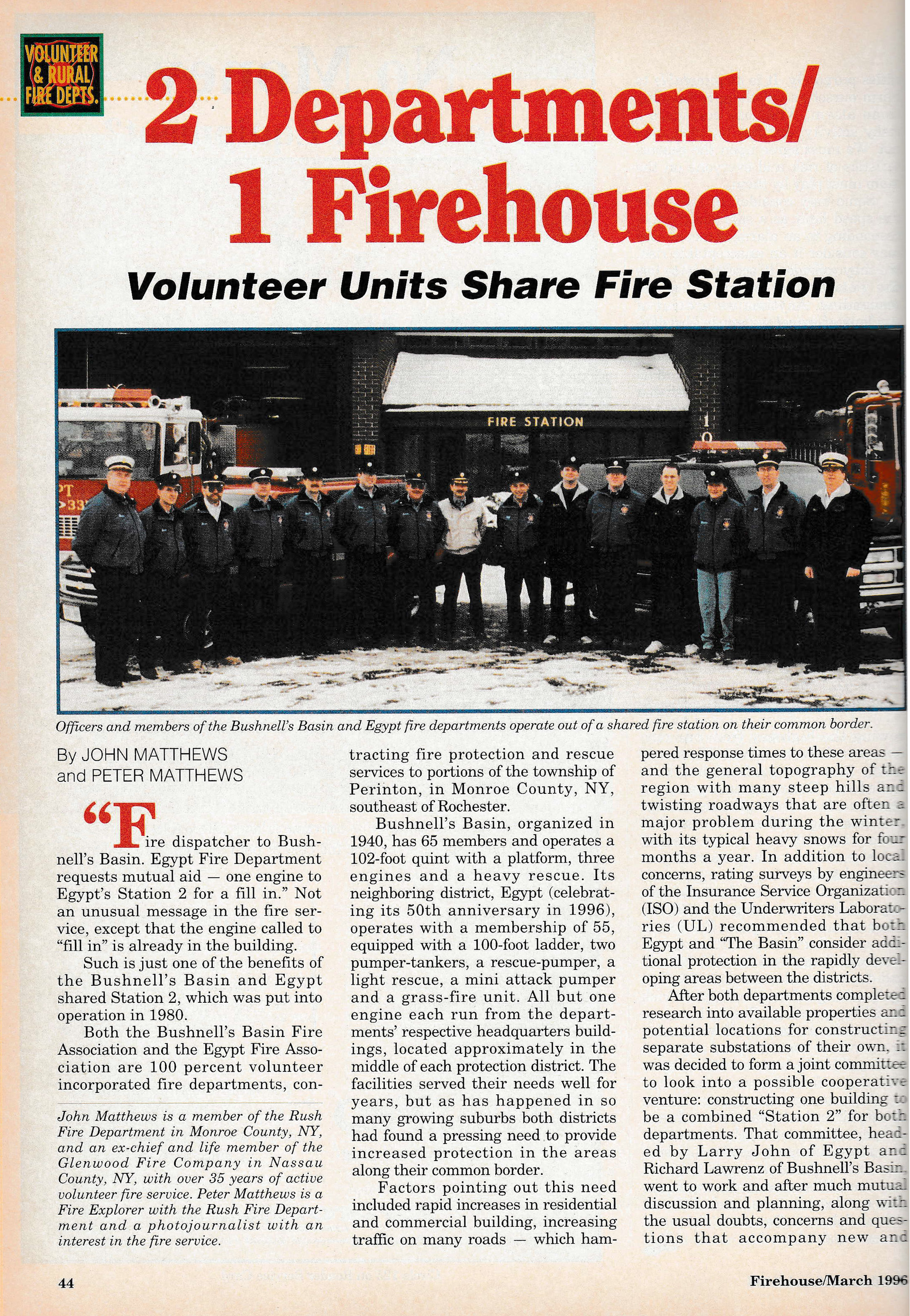 My father, John Matthews, pitched a story about two fire departments that shared a fire station in upstate New York. We visited the Bushnell&rsquo;s Basin/Egypt firehouse, interviewed the members and took some photos, and the article &ldquo;2 Fire Departments/1 Station&rdquo; ran in the March 1996 issue.