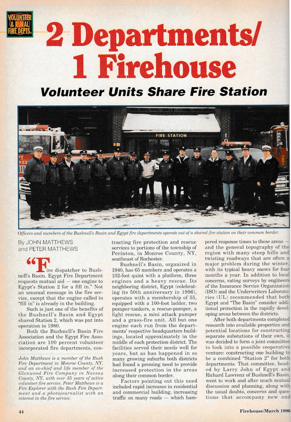 My father, John Matthews, pitched a story about two fire departments that shared a fire station in upstate New York. We visited the Bushnell&rsquo;s Basin/Egypt firehouse, interviewed the members and took some photos, and the article &ldquo;2 Fire Departments/1 Station&rdquo; ran in the March 1996 issue.
