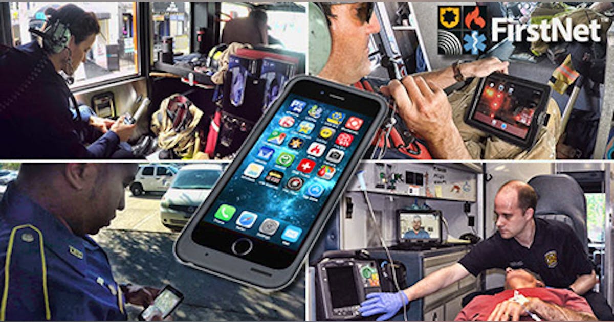 FirstNet Aims to Help with Innovative Public Safety Apps - Fire Service ...