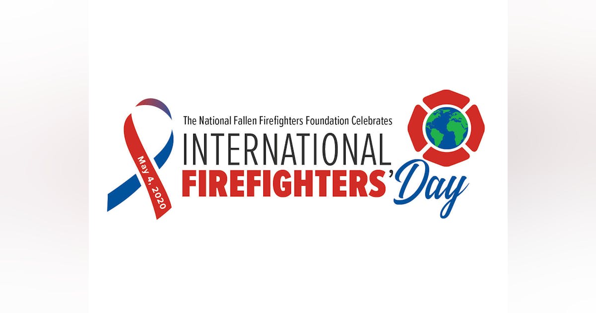 Help Us Honor the Fallen on International Firefighters’ Day Firehouse