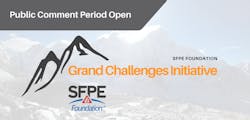 The SFPE Foundation is soliciting public comment on four papers focused on strategic cooperation in research and education to advance fire engineering. The SFPE Foundation is soliciting public comment on four papers focused on strategic cooperation in research and education to advance fire engineering.