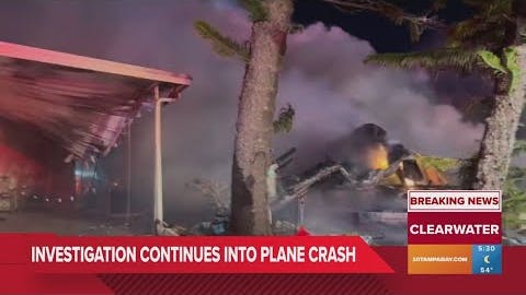 Investigation into deadly, fiery plane crash continues in Clearwater