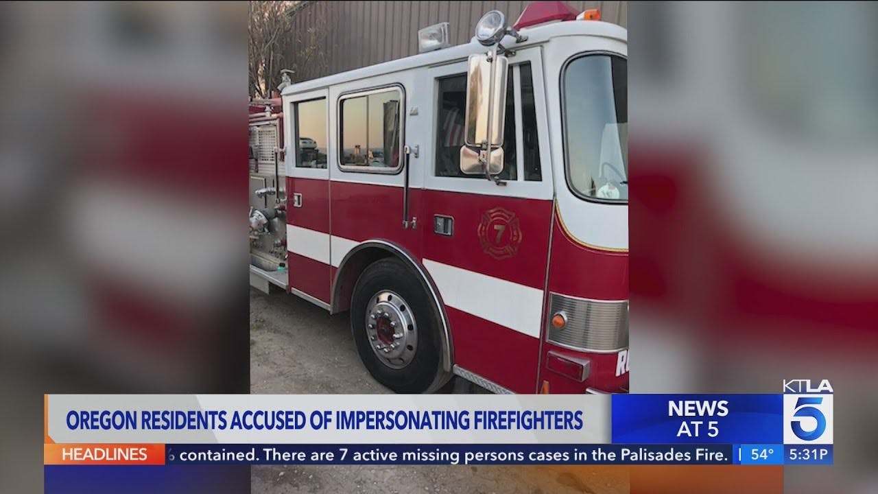 Oregon residents accused of impersonating SoCal firefighters
