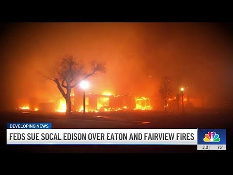 DOJ sues SoCal Edison over Eaton Fire, seeks $40M in damages