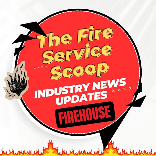 The Fire Service Scoop: Industry News Updates