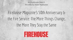 Firehouse Magazine 50th Anniversary fire service innovation Firehouse Magazine 50th Anniversary fire service innovation