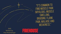 The Need for EMS Providers to Consider Rhabdomyolysis Beyond What the Classroom Teaches The Need for EMS Providers to Consider Rhabdomyolysis Beyond What the Classroom Teaches
