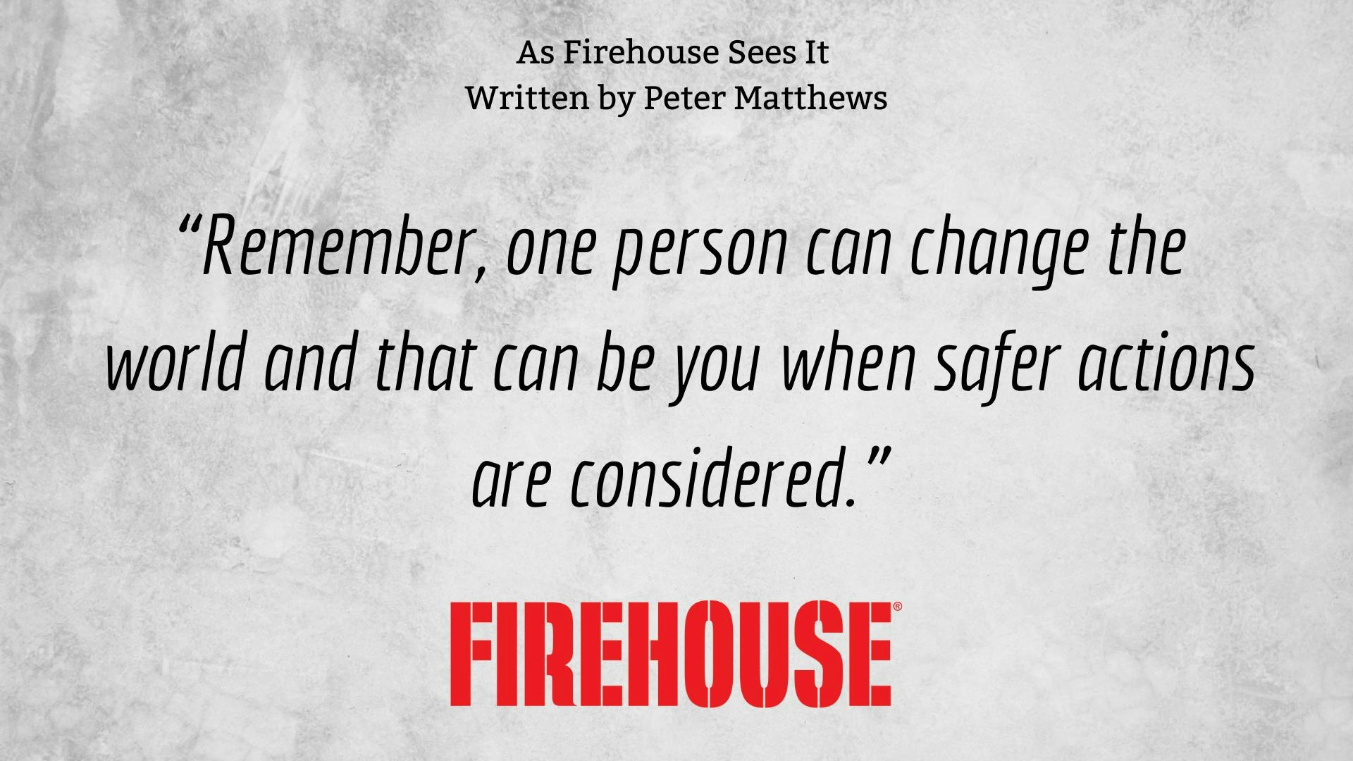 When Safety Policies Are Followed, the Fire Service Gets Better