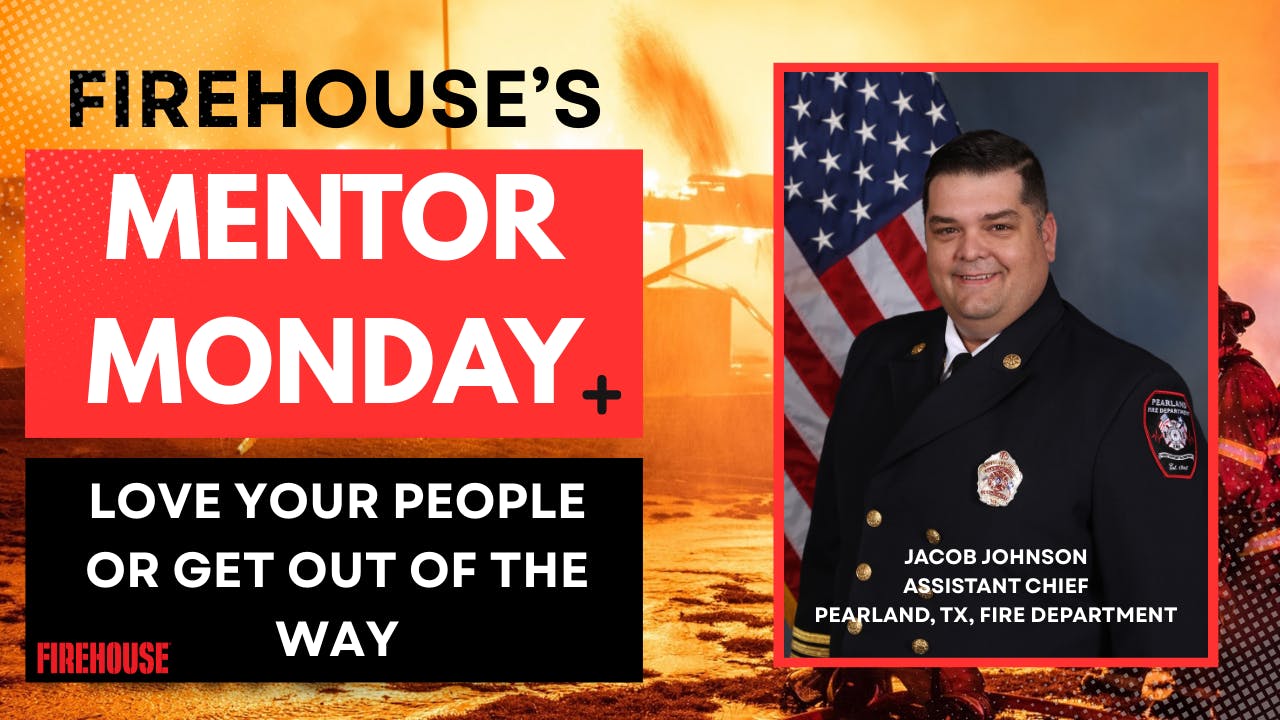 Firehouse's Mentor Monday: Love Your People or Get Out of the Way