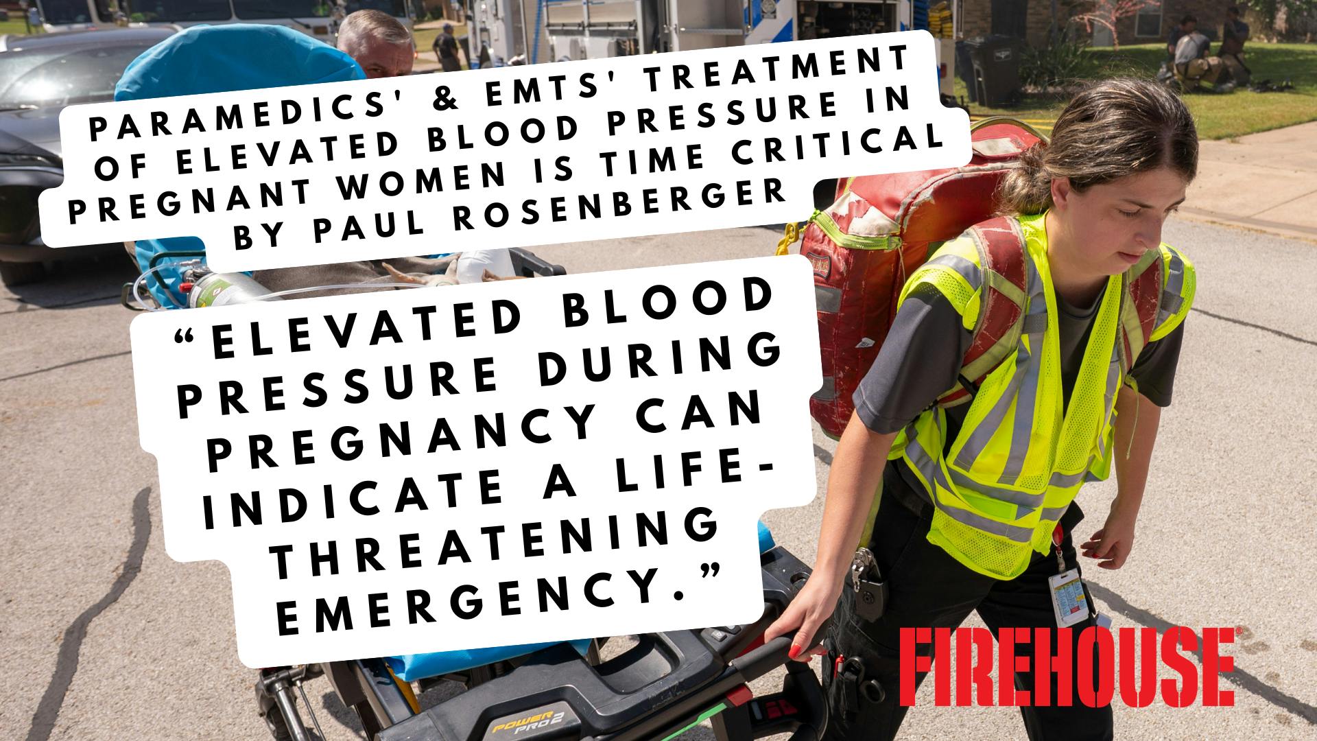 Paramedics' & EMTs' Treatment of Elevated Blood Pressure in Pregnant Women Is Time Critical