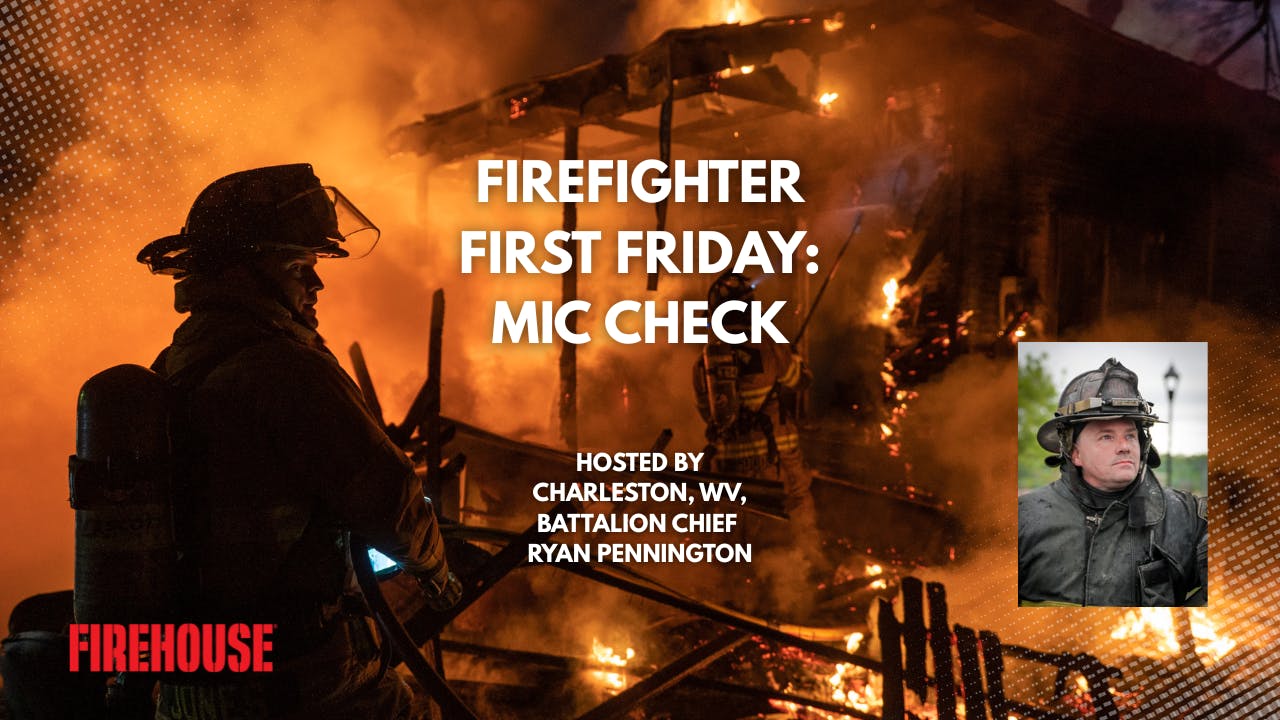 Firefighter First Friday: Mic Check