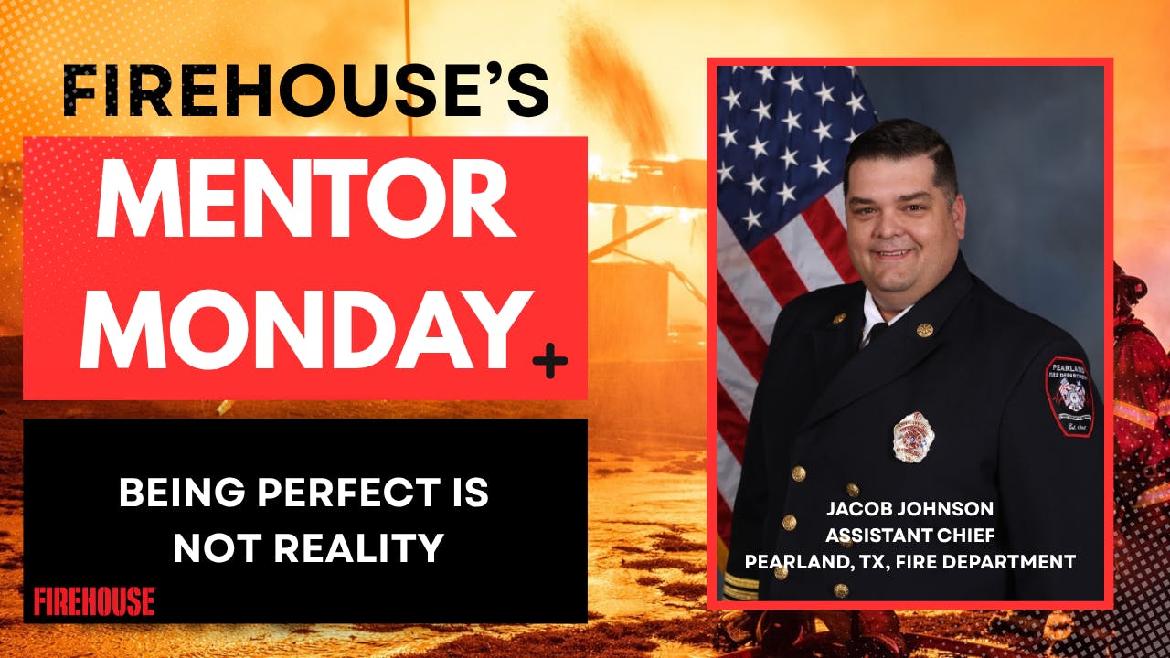 Firehouse's Mentor Monday: Being Perfect Is Not Reality