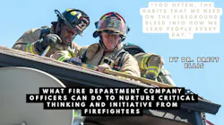 What Fire Department Company Officers Can Do to Nurture Critical Thinking and Initiative from Firefighters What Fire Department Company Officers Can Do to Nurture Critical Thinking and Initiative from Firefighters