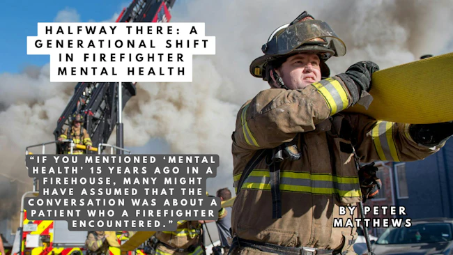 Halfway There: A Generational Shift in Firefighter Mental Health