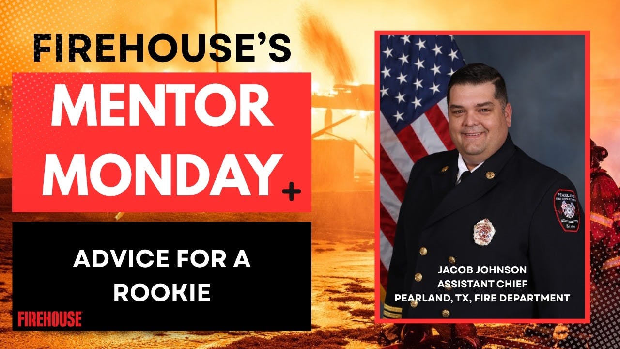Firehouse's Mentor Monday: Advice For A Rookie