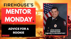 Firehouse's Mentor Monday: Advice For A Rookie