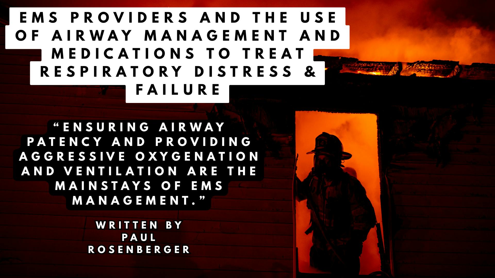 EMS Providers and the Use of Airway Management and Medications to Treat Respiratory Distress & Failure
