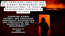 EMS Providers and the Use of Airway Management and Medications to Treat Respiratory Distress & Failure