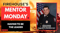 Firehouse's Mentor Monday: Having To Be the Leader