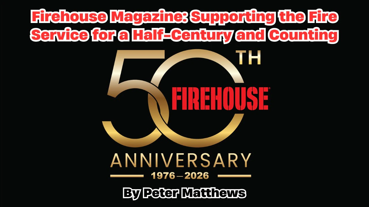 Firehouse Magazine Supporting The Fire Service For A Half Century And Counting