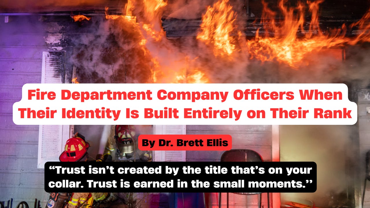Fire Department Company Officers When Their Identity Is Built Entirely on Their Rank