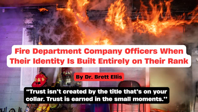 Fire Department Company Officers When Their Identity Is Built Entirely on Their Rank