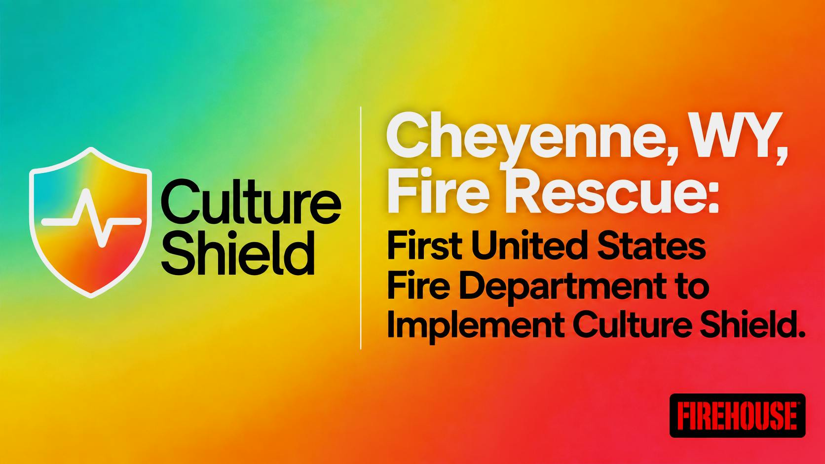 Cheyenne, WY, Fire Rescue Implements Culture Shield